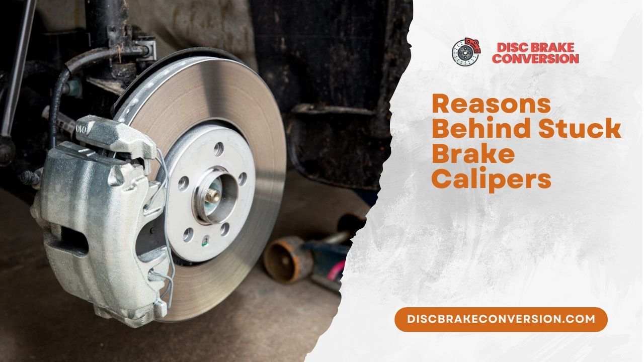 Reasons Behind Stuck Brake Calipers