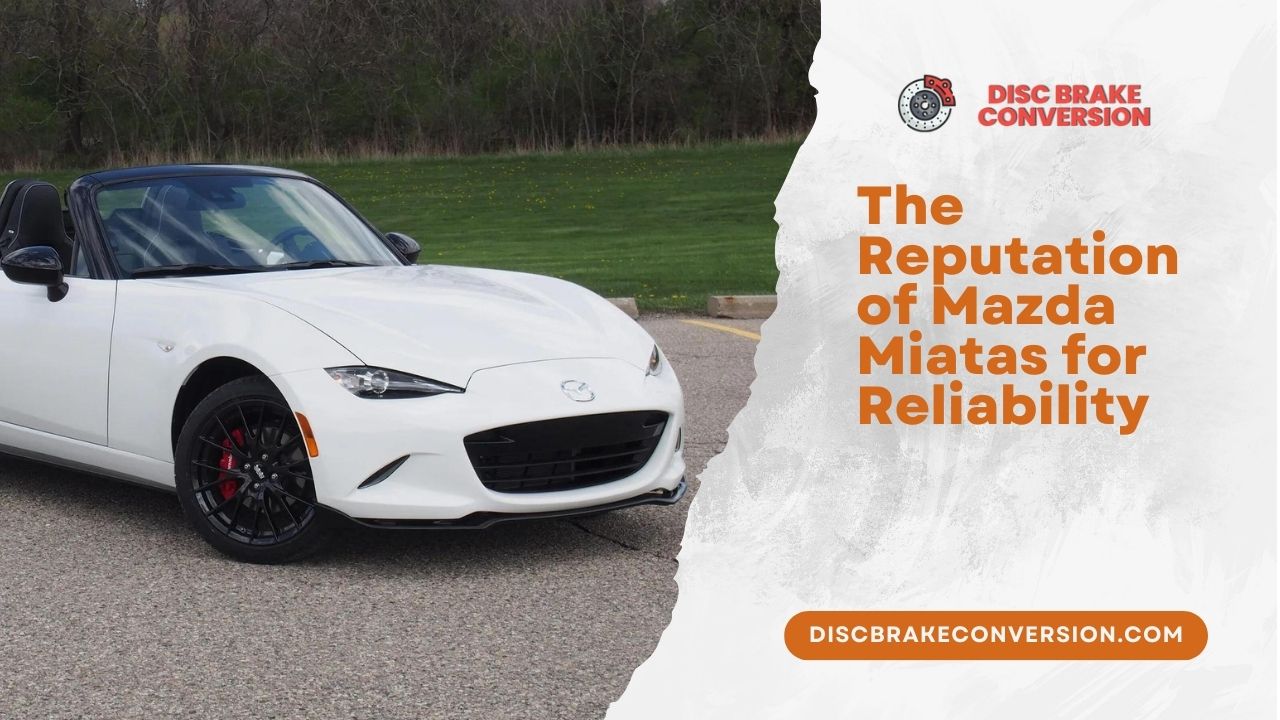 The Reputation of Mazda Miatas for Reliability