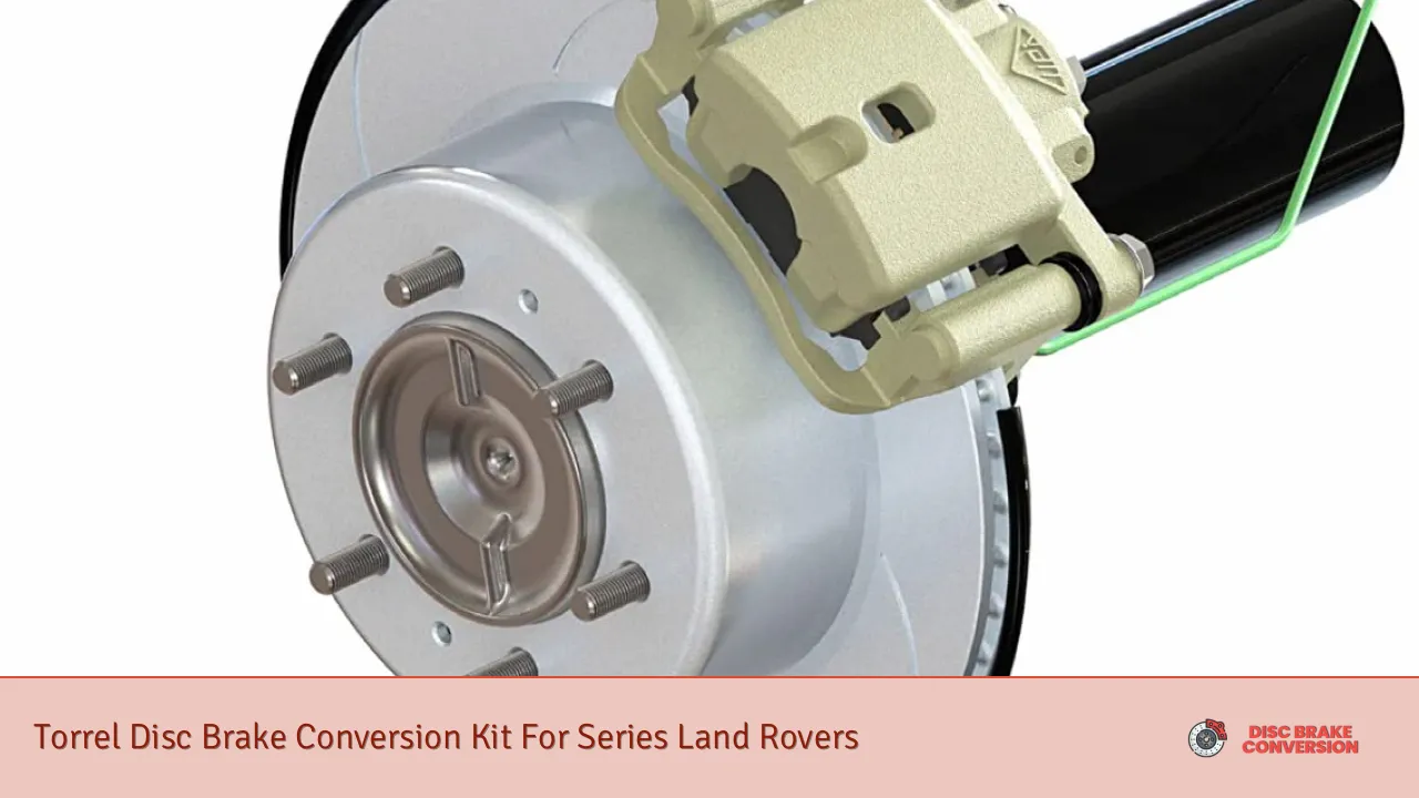 Torrel Disc Brake Conversion Kit For Series Land Rovers