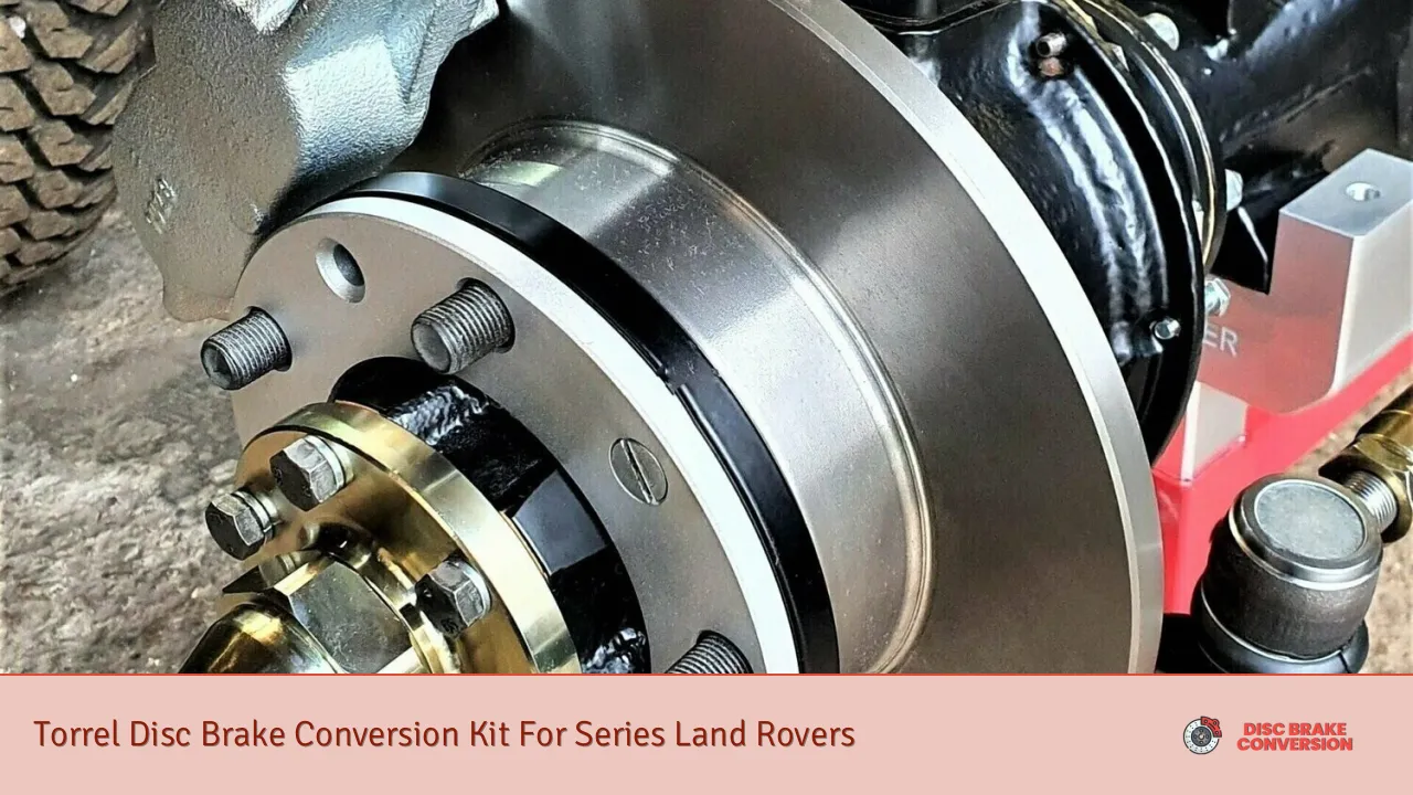 Torrel Disc Brake Conversion Kit For Series Land Rovers