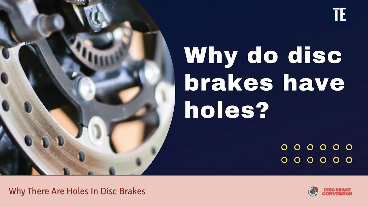 Why There Are Holes In Disc Brakes